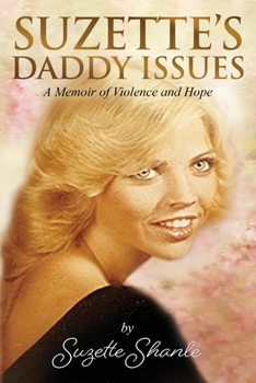 Paperback Suzette's Daddy Issues: A Memoir of Violence and Hope Book