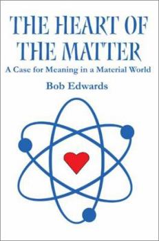 Paperback The Heart of the Matter: A Case for Meaning in a Material World Book
