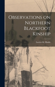 Hardcover Observations on Northern Blackfoot Kinship Book