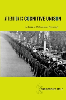 Paperback Attention Is Cognitive Unison: An Essay in Philosophical Psychology Book