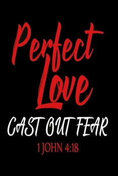 Perfect love cast out fear: Dot Grid 6x9 Dotted Bullet Journal and Notebook 120 Pages evangelics, katholics and other believer