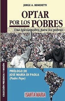Optar por los pobres: Una Iglesia pobre, para los pobres (Colección Presencia y Misión) (Spanish Edition)