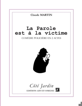 Paperback La parole est à la victime: Comédie policière en deux actes [French] Book