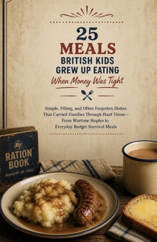 25 Meals British Kids Grew Up Eating When Money Was Tight: Simple, Filling, and Often Forgotten Dishes That Carried Families Through Hard Times—From Wartime Staples to Everyday Budget Survival Meals
