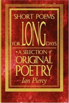 Hardcover Short Poems for Long Days: A Selection of Original Poetry Book