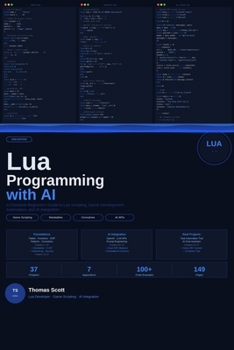 Paperback Lua Programming with AI: A Complete Beginner's Guide to Lua Scripting, Game Development, Automation, and AI Integration Book