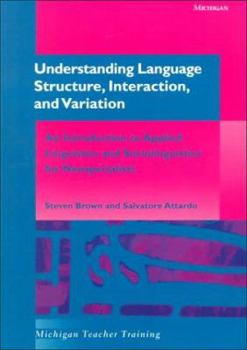 Paperback Understanding Language Structure, Interaction, and Variation: An Introduction to Applied Linguistics and Sociolinguistics for Nonspecialists Book
