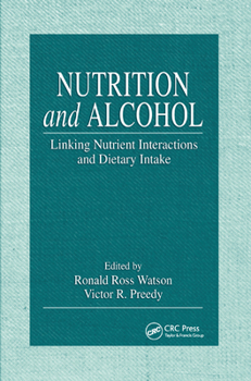 Paperback Nutrition and Alcohol: Linking Nutrient Interactions and Dietary Intake Book