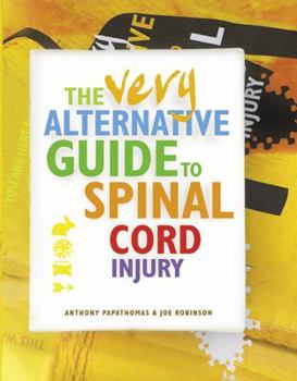 Hardcover The Very Alternative Guide to Spinal Cord Injury Book