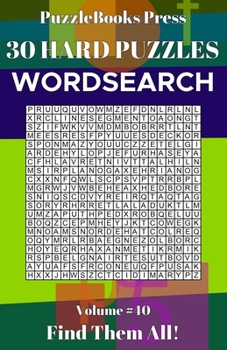 PuzzleBooks Press Wordsearch: 30 Hard Puzzles Volume 40 - Find Them All!