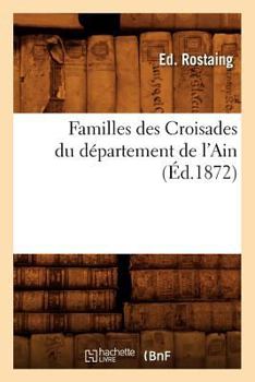 Paperback Familles Des Croisades Du Département de l'Ain (Éd.1872) [French] Book