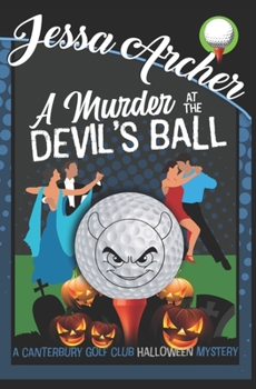 A Murder at the Devil’s Ball: A Funny and Sporting Cozy Mystery (Canterbury Golf Club Cozy Mysteries)