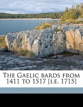 Paperback The Gaelic Bards from 1411 to 1517 [i.E. 1715] Book