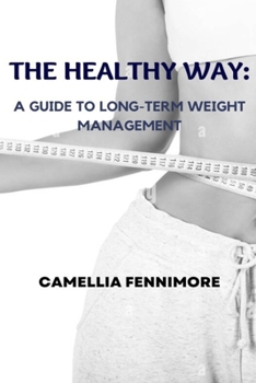Paperback The Healthy Way: A Guide to Long-Term Weight Management Book