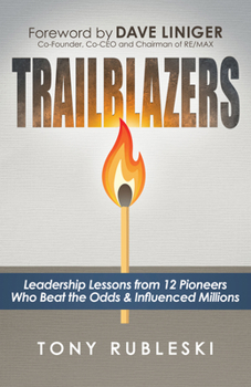 Paperback Trailblazers: Leadership Lessons from 12 Thought Leaders Who Beat the Odds and Influenced Millions Book