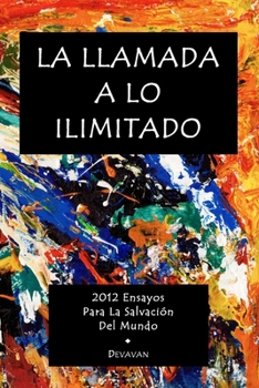Paperback La Llamada A Lo Ilimitado: Para La Salvación Del Mundo (Spanish Edition) [Spanish] Book
