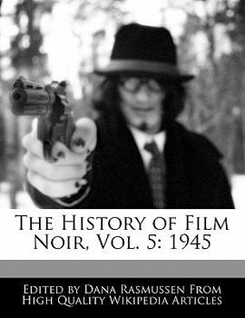 Paperback The History of Film Noir, Vol. 5: 1945 Book