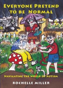 Paperback Everyone Pretend to Be Normal: Navigating the World of Autism Book