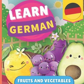 Paperback Learn german - Fruits and vegetables: Picture book for bilingual kids - English / German - with pronunciations Book