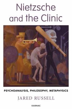 Paperback Nietzsche and the Clinic: Psychoanalysis, Philosophy, Metaphysics Book