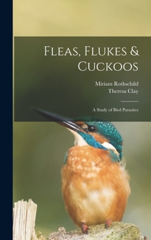 Hardcover Fleas, Flukes & Cuckoos; a Study of Bird Parasites Book