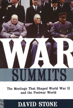 Paperback War Summits: The Meetings That Shaped World War II and the Postwar World Book