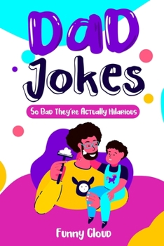 Paperback Dad Jokes: So Bad That Are Actually Hilarious! Book