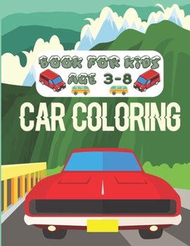 Paperback Car Coloring Book For Kids Age 3-8: Unique Coloring Book With New Designs, Fun Coloring Book For Boys, Girls, Best Christmas Present For Children, Sat Book