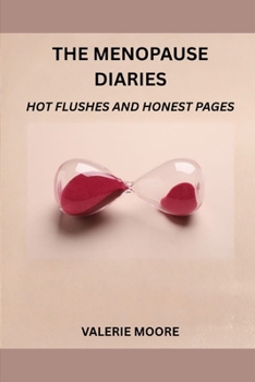 Paperback The Menopause Diaries: Hot Flushes And Honest Pages Book