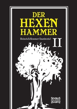 Paperback Der Hexenhammer: Malleus Maleficarum.: Zweiter Teil [German] Book