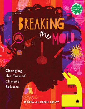 Hardcover Breaking the Mold: Changing the Face of Climate Science Book