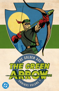 Hardcover Green Arrow: The Golden Age Omnibus Vol. 1 (New Edition) Book