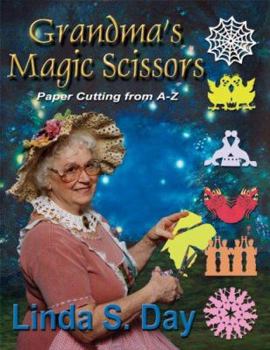 Paperback Grandma's Magic Scissors: Paper Cutting from A to Z Book