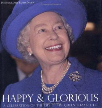 Hardcover Happy and Glorious: A Celebration of the Life of HM Queen Elizabeth II Book