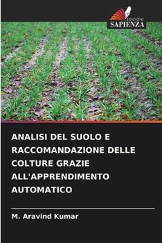 Paperback Analisi del Suolo E Raccomandazione Delle Colture Grazie All'apprendimento Automatico [Italian] Book