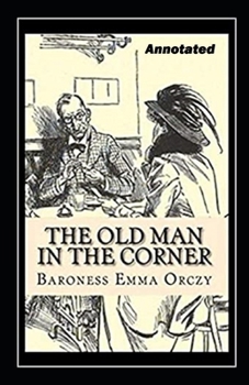 Paperback The Old Man in the Corner Annotated Book