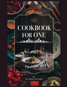 Paperback Cookbook for One: Your Ultimate Guide to Solo Dining Book