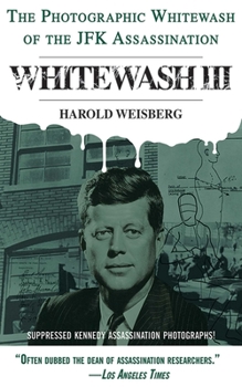 Paperback Whitewash III: The Photographic Whitewash of the JFK Assassination Book