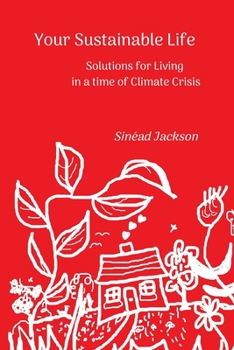 Paperback Your Sustainable Life: Solutions for living in a time of Climate Crisis Book