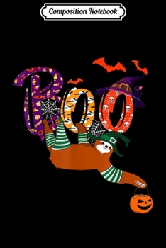 Paperback Composition Notebook: Boo Halloween With Sloth Witch Hat and Spider Giftc Journal/Notebook Blank Lined Ruled 6x9 100 Pages Book