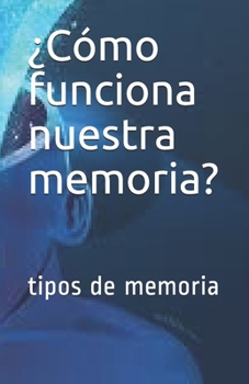 Paperback ?C?mo funciona nuestra memoria?: tipos de memoria [Spanish] Book