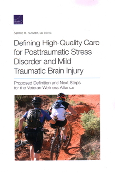 Paperback Defining High-Quality Care for Posttraumatic Stress Disorder and Mild Traumatic Brain Injury: Proposed Definition and Next Steps for the Veteran Welln Book