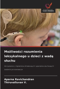 Mozliwosci rozumienia leksykalnego u dzieci z wada sluchu (Polish Edition)