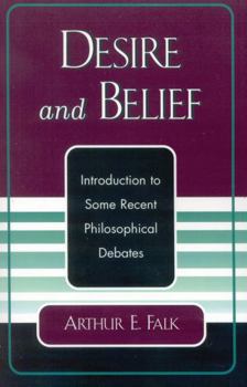 Desire and Belief: Introduction to Some Recent Philosophical Debates