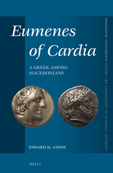 Hardcover Eumenes of Cardia: A Greek Among Macedonians, Second Edition Book