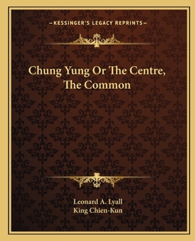 Paperback Chung Yung Or The Centre, The Common Book