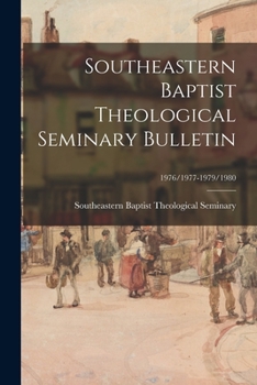Paperback Southeastern Baptist Theological Seminary Bulletin; 1976/1977-1979/1980 Book
