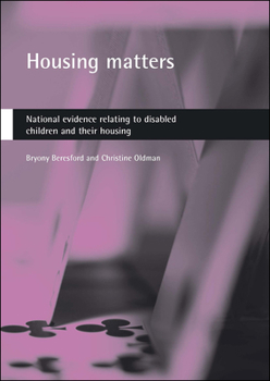 Paperback Housing Matters: National Evidence Relating to Disabled Children and Their Housing Book