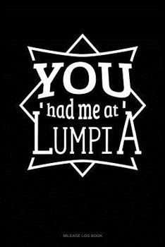 Paperback You Had Me at Lumpia: Mileage Log Book