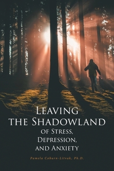 Paperback Leaving the Shadowland of Stress, Depression, and Anxiety Book